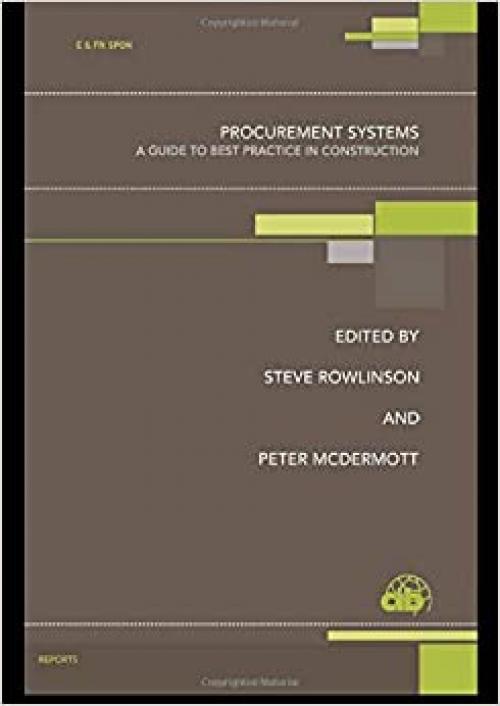  Procurement Systems: A Guide to Best Practice in Construction 