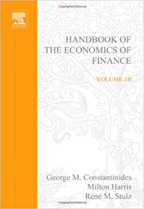  Handbook of the Economics of Finance: Financial Markets and Asset Pricing (Volume 1B) 