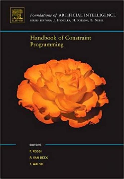  Handbook of Constraint Programming (Foundations of Artificial Intelligence) 