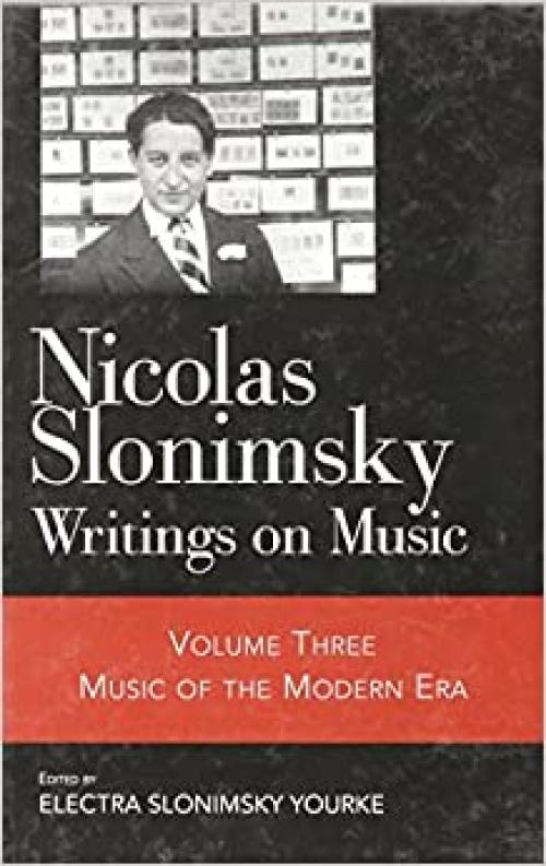  Nicolas Slonimsky: Writings on Music: Music of the Modern Era 