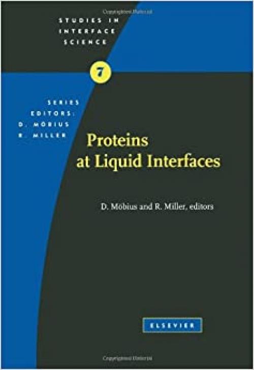  Proteins at Liquid Interfaces (Volume 7) (Studies in Interface Science, Volume 7) 