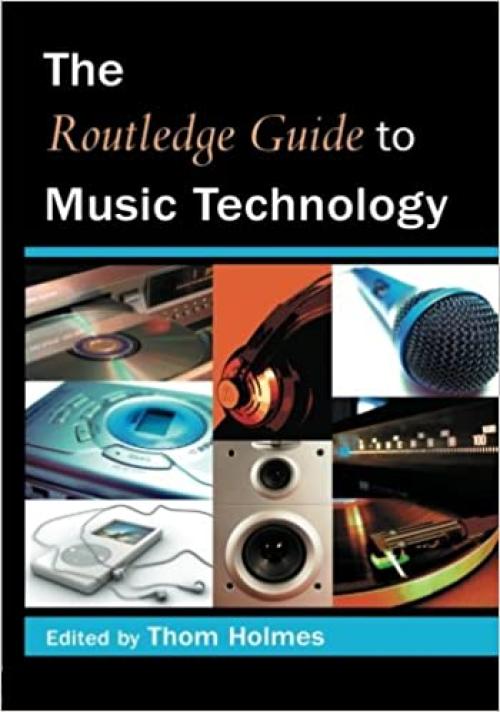  The Routledge Guide to Music Technology 