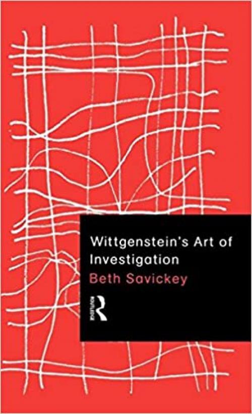  Wittgenstein's Art of Investigation 