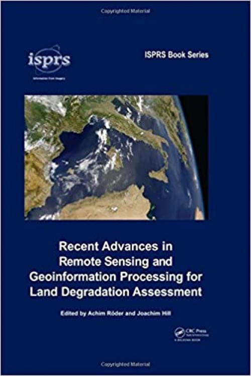  Recent Advances in Remote Sensing and Geoinformation Processing for Land Degradation Assessment 
