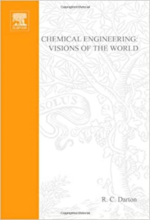  Chemical Engineering: Visions of the World 