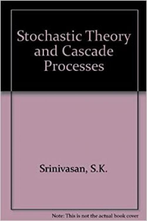  Stochastic theory and cascade processes, (Modern analytic and computational methods in science and mathematics) 