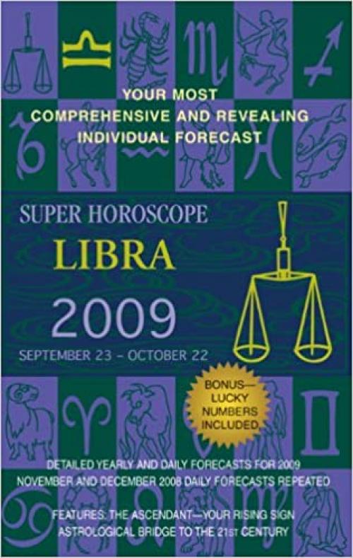  Libra 2009: September 23-October 22 (Super Horoscopes) 