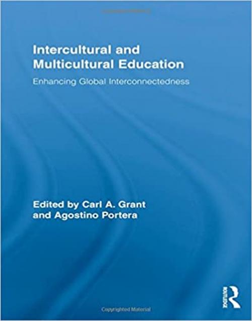  Intercultural and Multicultural Education: Enhancing Global Interconnectedness (Routledge Research in Education) 