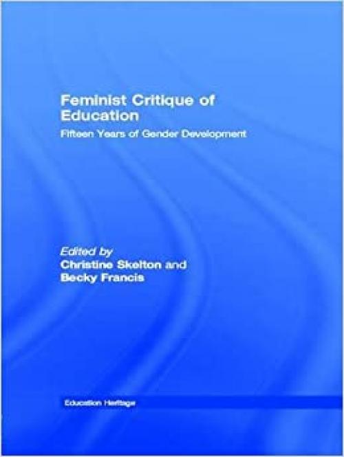  Feminist Critique of Education: Fifteen Years of Gender Development (Education Heritage) 