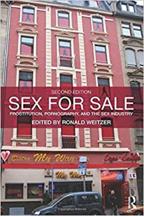  Sex For Sale: Prostitution, Pornography, and the Sex Industry 