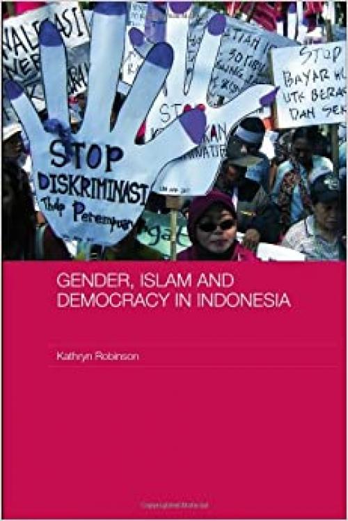  Gender, Islam and Democracy in Indonesia (ASAA Women in Asia Series) 