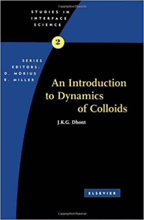  An Introduction to Dynamics of Colloids (Volume 2) (Studies in Interface Science, Volume 2) 