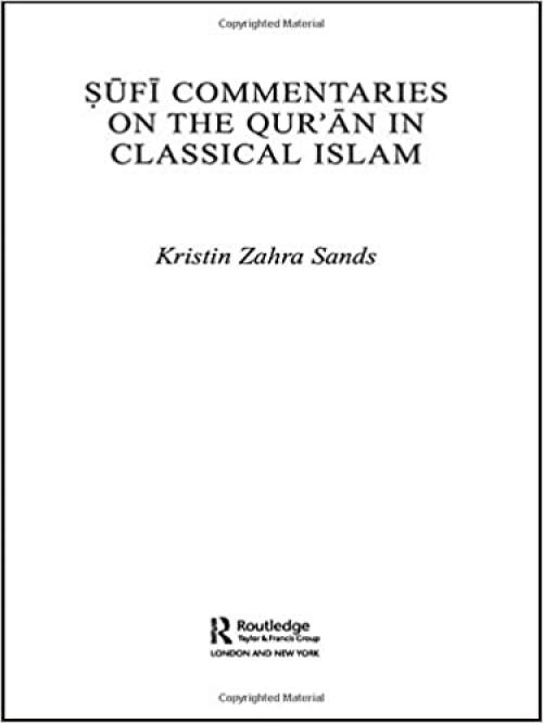  Sufi Commentaries on the Qur'an in Classical Islam (Routledge Studies in the Qur'an) 