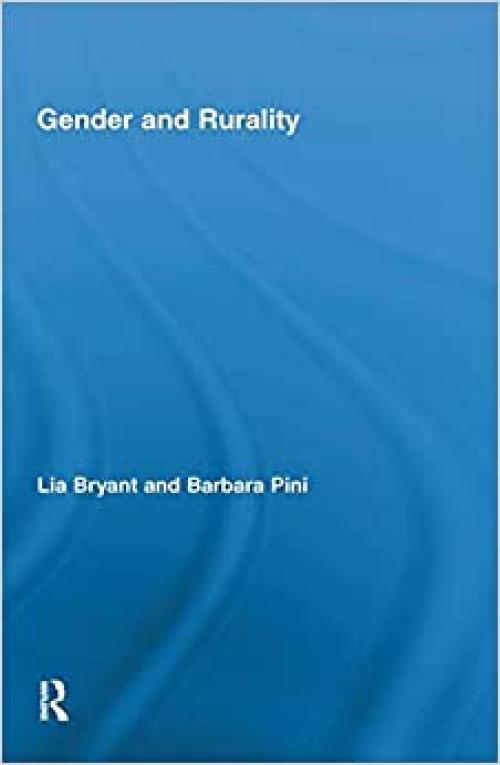  Gender and Rurality (Routledge International Studies of Women and Place) 