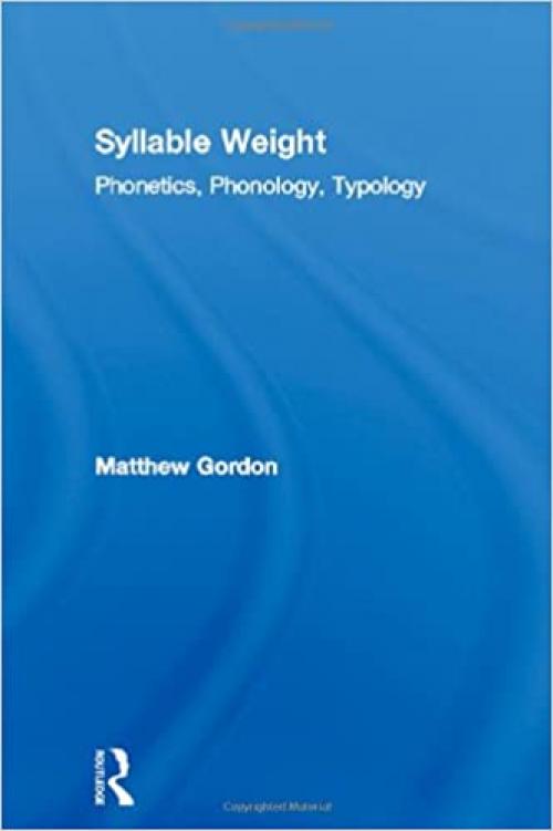  Syllable Weight: Phonetics, Phonology, Typology (Studies in Linguistics) 