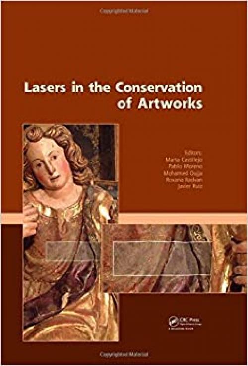  Lasers in the Conservation of Artworks: Proceedings of the International Conference Lacona VII, Madrid, Spain, 17 - 21 September 2007 