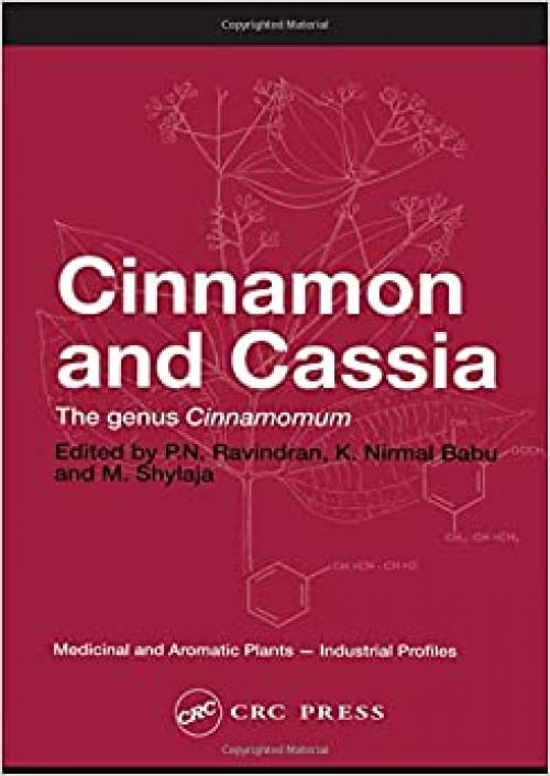  Cinnamon and Cassia: The Genus Cinnamomum (Medicinal and Aromatic Plants - Industrial Profiles) 