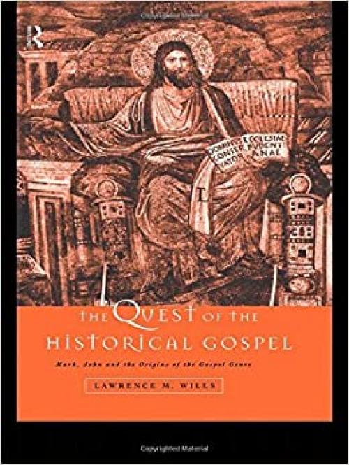  The Quest of the Historical Gospel: Mark, John and the Origins of the Gospel Genre 