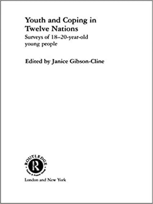  Youth and Coping in Twelve Countries: Surveys of 18-20 Year-old Young People (Routledge Research International Series in Social Psychology) 