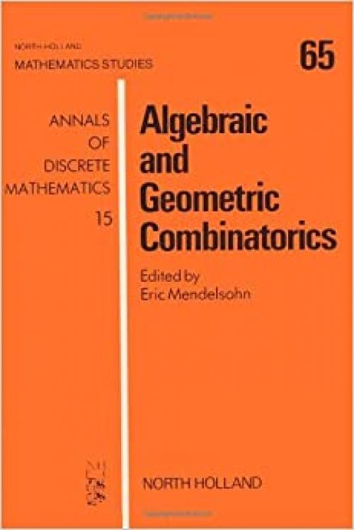  Algebraic and geometric combinatorics (Annals of discrete mathematics) 