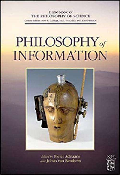  Philosophy of Information (Handbook of the Philosophy of Science) 