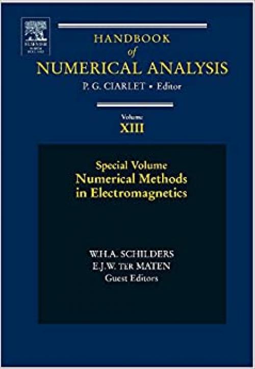  Numerical Methods in Electromagnetics: Special Volume (Volume 13) (Handbook of Numerical Analysis, Volume 13) 