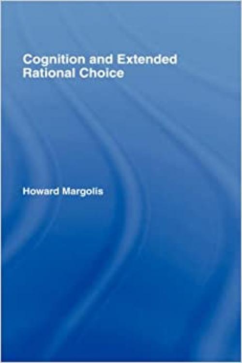  Cognition and Extended Rational Choice 