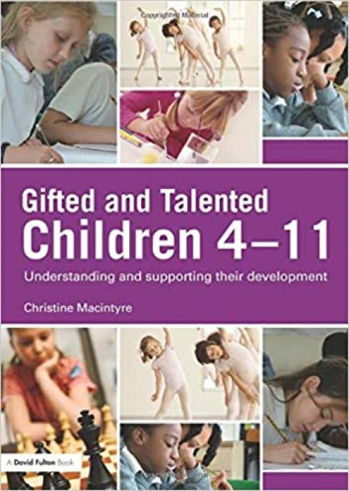  Gifted and Talented Children 4-11: Understanding and Supporting their Development (David Fulton Books) 