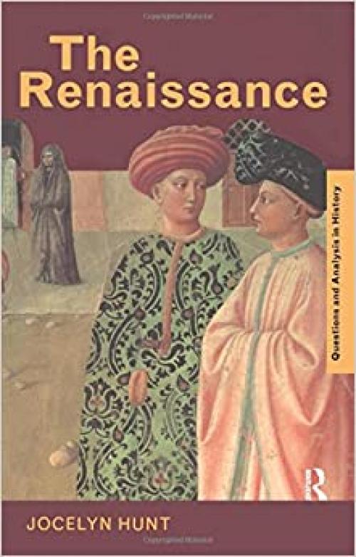  The Renaissance (Questions and Analysis in History) 