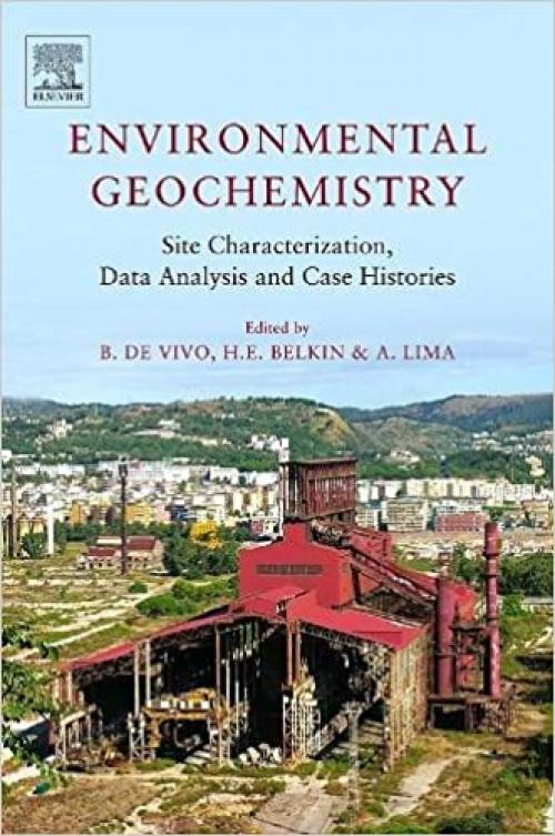  Environmental Geochemistry: Site Characterization, Data Analysis and Case Histories 