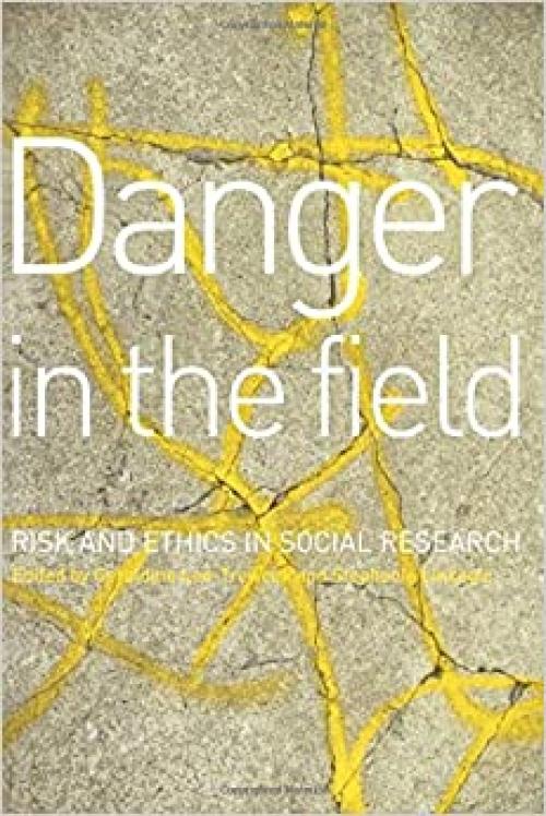  Danger in the Field: Ethics and Risk in Social Research 