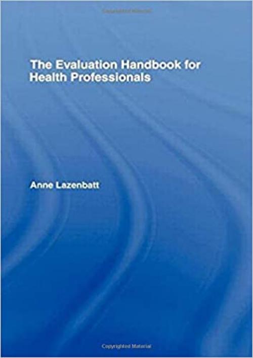  The Evaluation Handbook for Health Professionals 