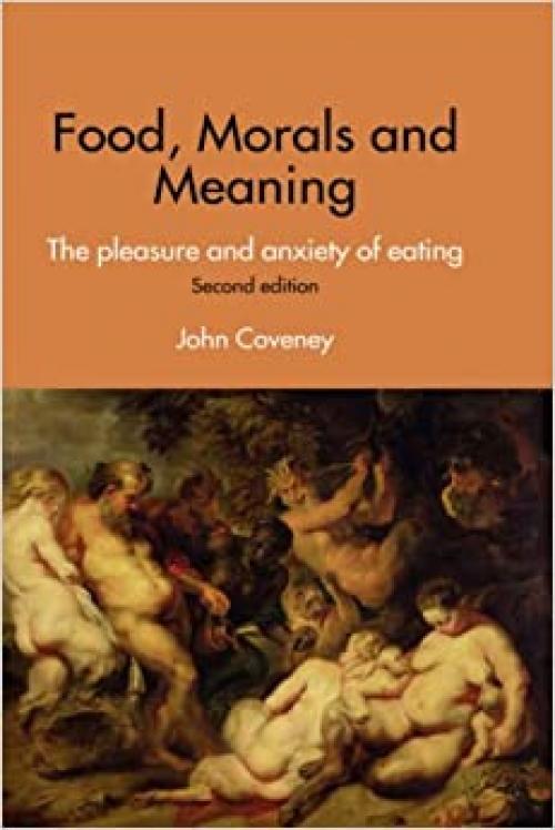  Food, Morals and Meaning: The Pleasure and Anxiety of Eating 