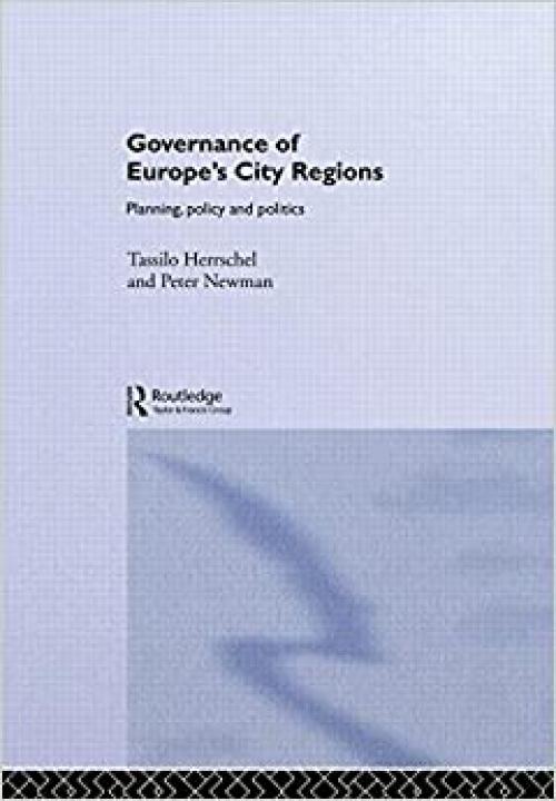  Governance of Europe's City Regions: Planning, Policy & Politics 