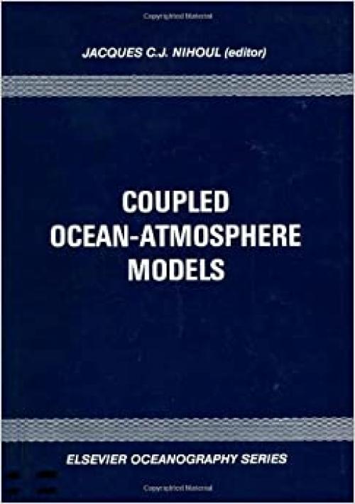  Coupled Ocean-Atmosphere Models (Elsevier Oceanography Series) 