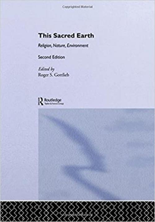  This Sacred Earth: Religion, Nature, Environment 