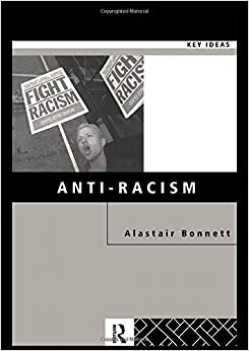  Anti-Racism (Key Ideas (Routledge Paperback)) 