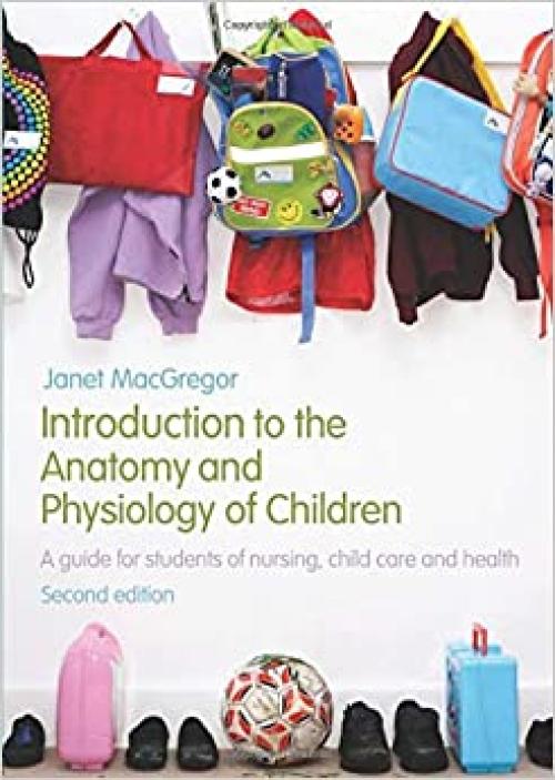  Introduction to the Anatomy and Physiology of Children 