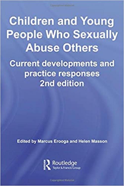  Children and Young People Who Sexually Abuse Others: Current Developments and Practice Responses 