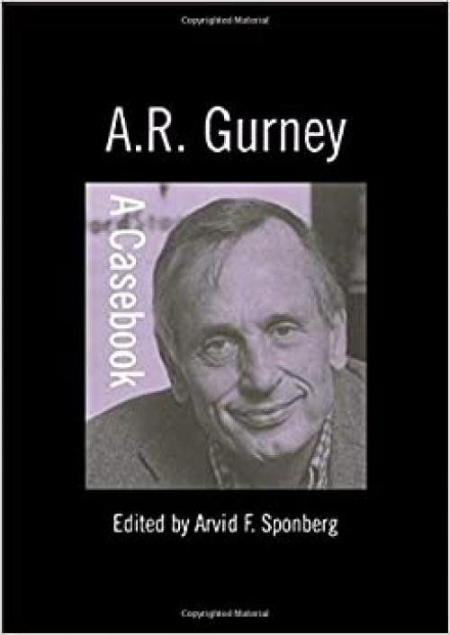  A.R. Gurney (Casebooks on Modern Dramatists) 