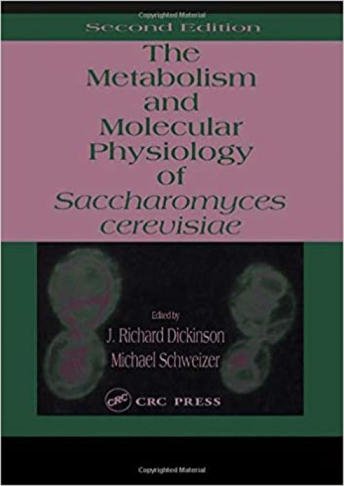  Metabolism and Molecular Physiology of Saccharomyces Cerevisiae 