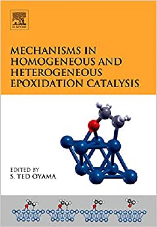  Mechanisms in Homogeneous and Heterogeneous Epoxidation Catalysis 