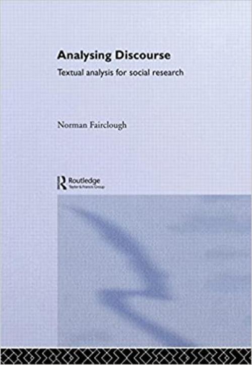  Analysing Discourse: Textual Analysis for Social Research 