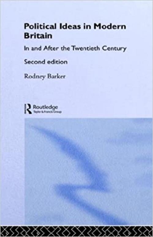  Political Ideas in Modern Britain: In and After the Twentieth Century 