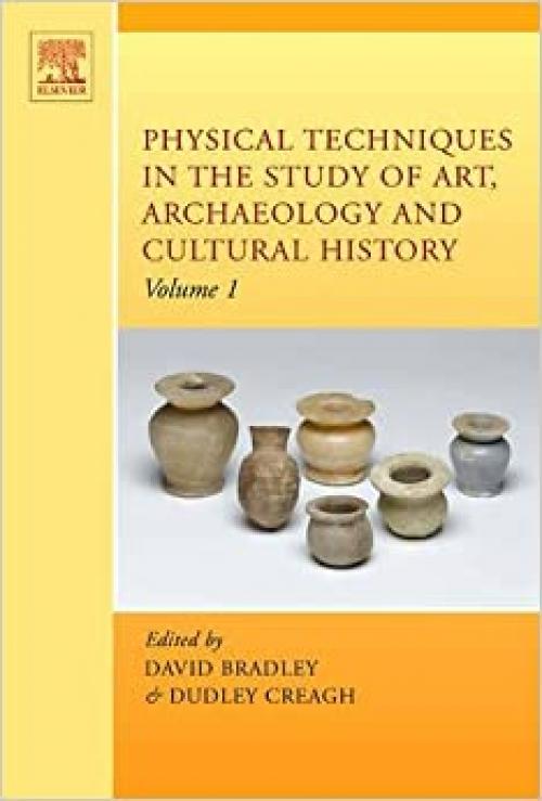  Physical Techniques in the Study of Art, Archaeology and Cultural Heritage (Volume 1) 