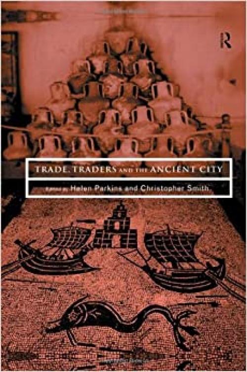  Trade, Traders and the Ancient City 