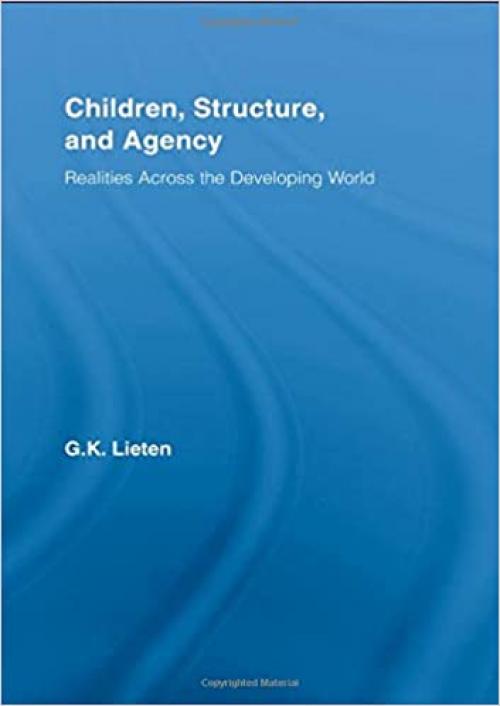  Children, Structure and Agency: Realities Across the Developing World (Routledge Studies in Development and Society) 