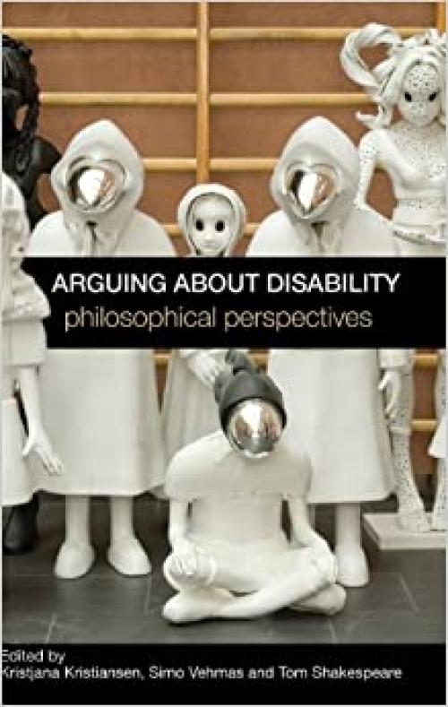  Arguing about Disability: Philosophical Perspectives 