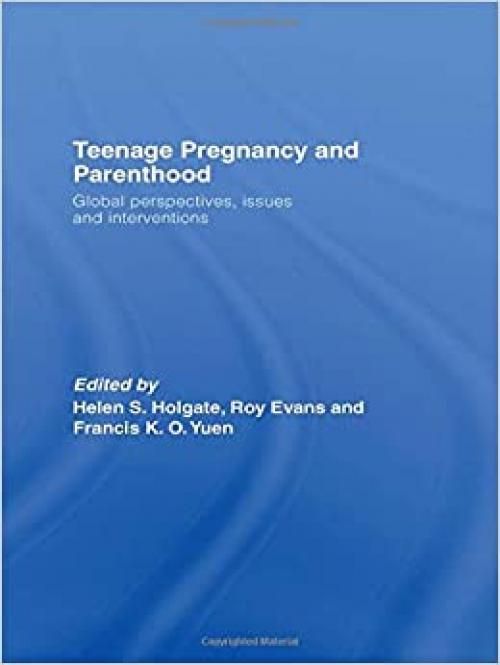  Teenage Pregnancy and Parenthood: Global Perspectives, Issues and Interventions 