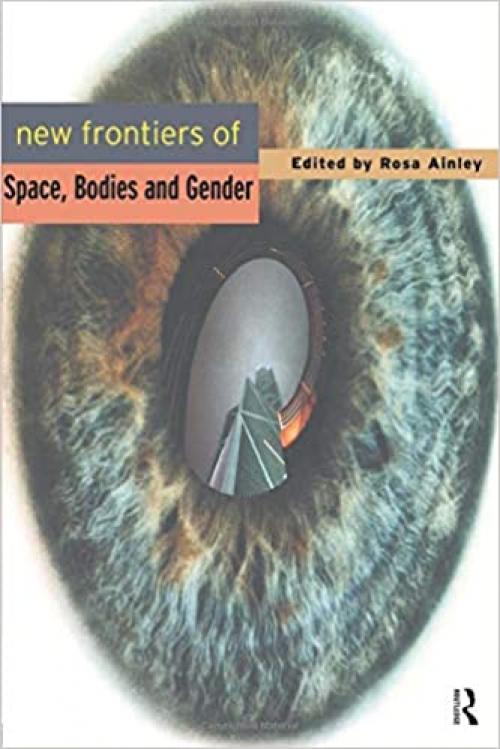  New Frontiers of Space, Bodies and Gender 